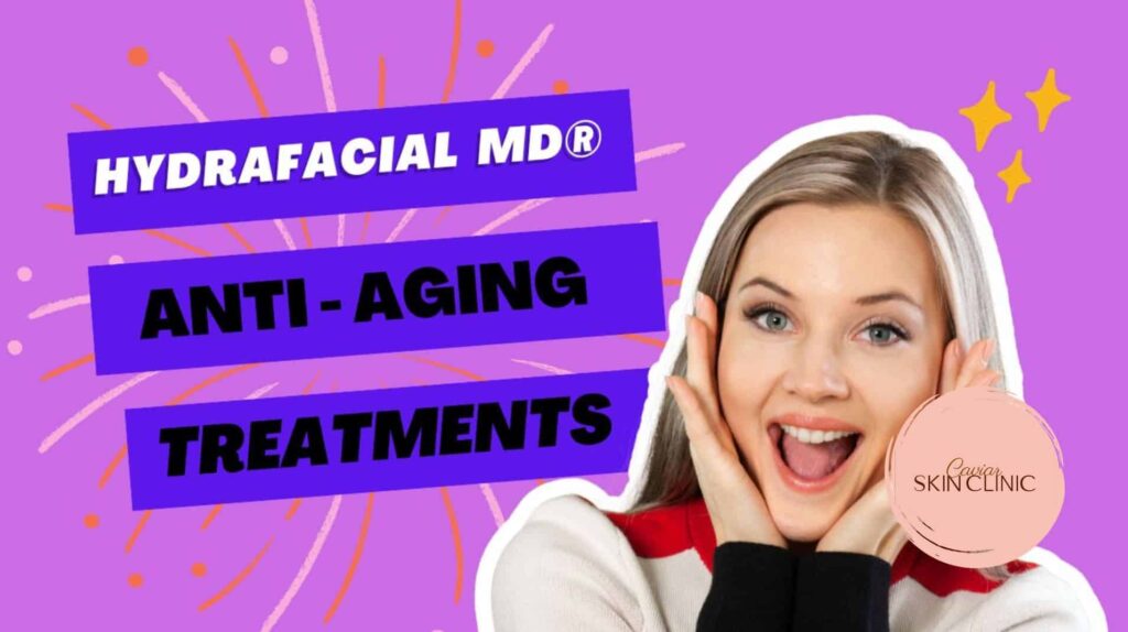 HYDRAFACIAL MD® treatments in Vancouver